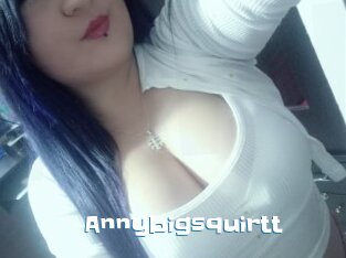 Annybigsquirtt