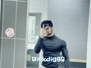 Bickdig69