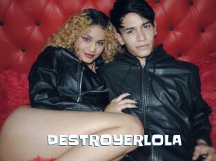 DESTROYERLOLA