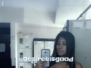 Desireeisgood