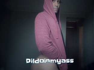 Dildoinmyass