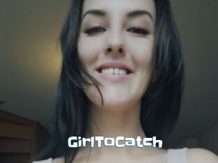 GirlToCatch