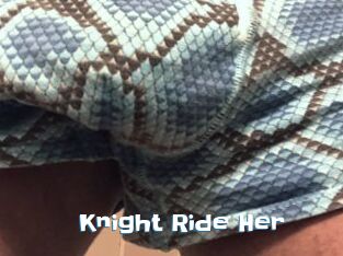 Knight_Ride_Her