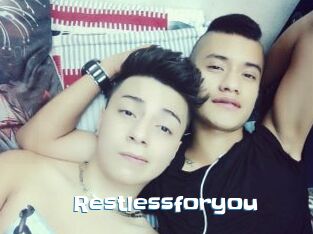 Restlessforyou