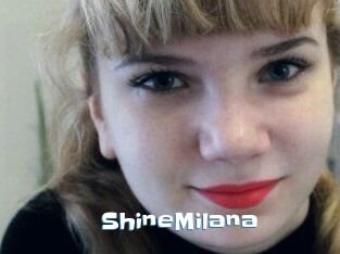 ShineMilana