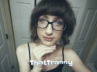 ThatTranny