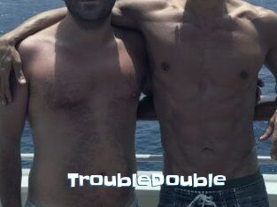 TroubleDouble