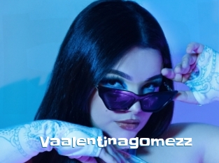 Vaalentinagomezz